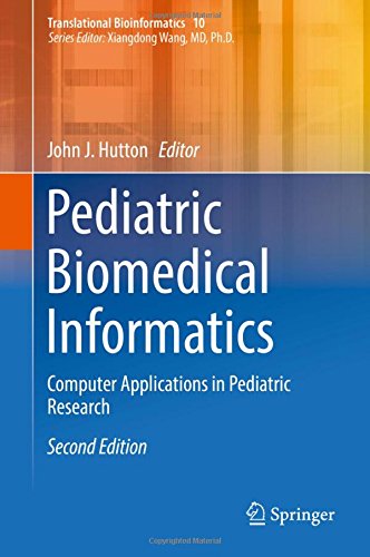 Pediatric Biomedical Informatics: Computer Applications in Pediatric Research [Hardcover]