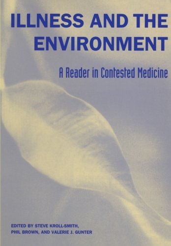 Illness And The Environment A Reader in Contested Medicine [Paperback]