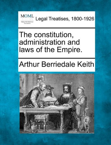 constitution, administration and laws of the Empire [Paperback]