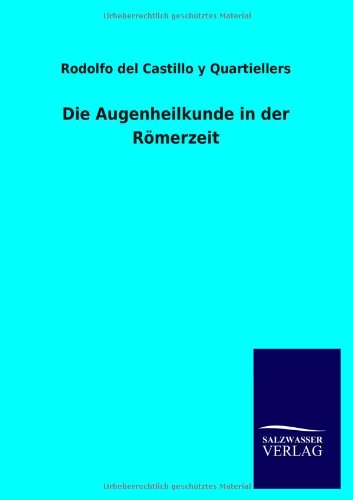 Die Augenheilkunde in der Rmerzeit [Paperback]