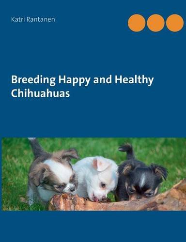 Breeding Happy And Healthy Chihuahuas [Paperback]