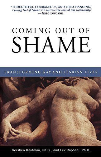 Coming Out of Shame Transforming Gay and Lesbian Lives [Paperback]