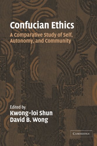 Confucian Ethics A Comparative Study of Self, Autonomy, and Community [Paperback]