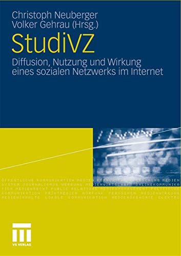 StudiVZ Diffusion, Nutzung und Wirkung eines sozialen Netzwerks im Internet [Paperback]
