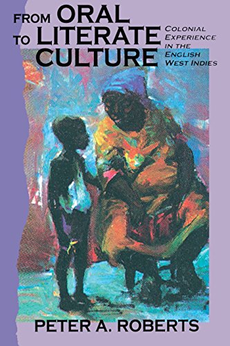 From Oral To Literate Culture: Colonial Experience In The English West Indies [Paperback]