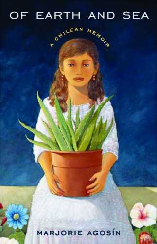 Of Earth and Sea A Chilean Memoir [Paperback]