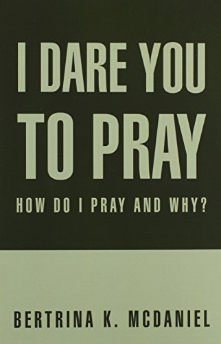 I Dare You to Pray  How Do I Pray and Why [Paperback]