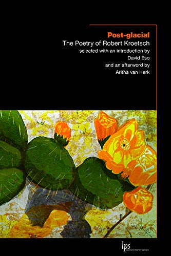 Post-Glacial The Poetry of Robert Kroetsch [Paperback]