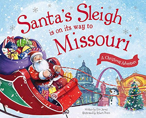 Santa&39s Sleigh Is on Its Way to Missouri A Christmas Adventure [Hardcover]