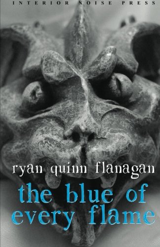 The Blue Of Every Flame [Paperback]