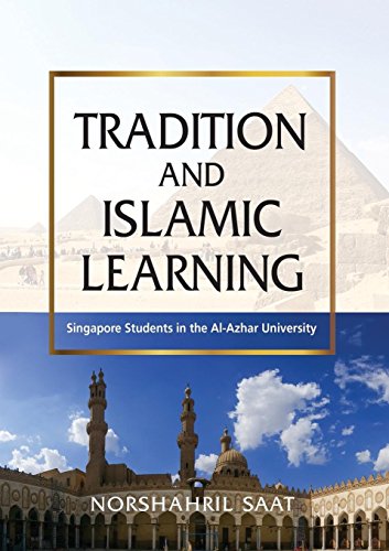 Tradition and Islamic Learning  Singapore Students in the Al-Azhar University [Paperback]
