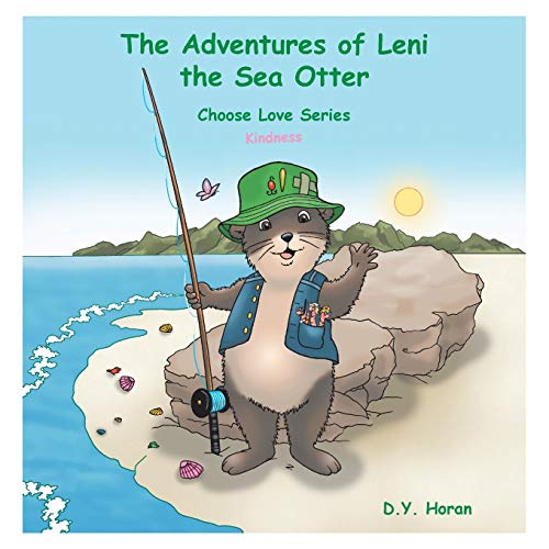 Adventures of Leni the Sea Otter  Choose Love Series [Paperback]