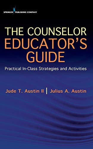 The Counselor Educator's Guide Practical In-Class Strategies and Activities [Paperback]
