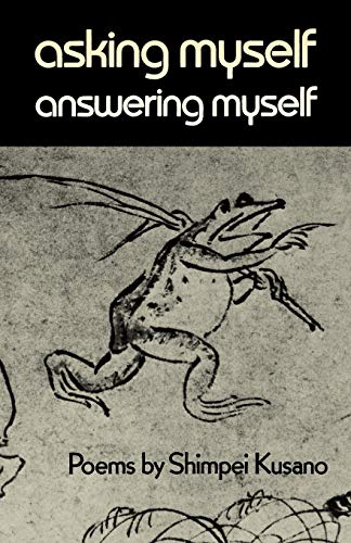 Asking Myself, Answering Myself Poems by Shimpei Kusano [Paperback]