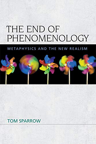 The End of Phenomenology Metaphysics and the New Realism [Paperback]