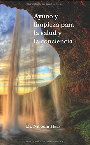 Ayuno Y Limpieza Para La Salud Y La Conciencia (spanish Edition) [Paperback]