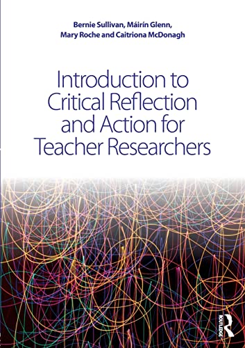 Introduction to Critical Reflection and Action for Teacher Researchers [Paperback]