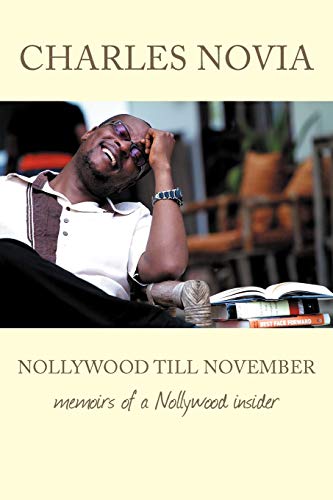 Nollywood Till November Memoirs Of A Nollywood Insider [Paperback]