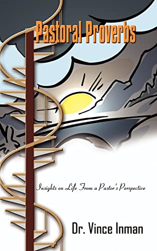 Pastoral Proverbs Insights On Life From A Pastor's Perspective [Paperback]