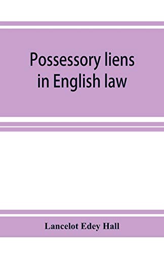 Possessory Liens In English Law [Paperback]