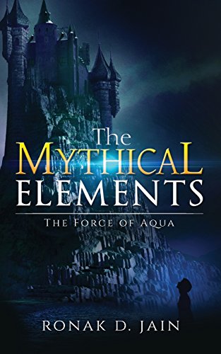 The Mythical Elements: The Force Of Aqua [Paperback]