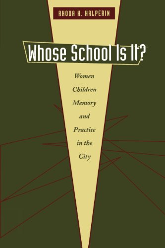 Whose School Is It Women, Children, Memory, and Practice in the City [Paperback]