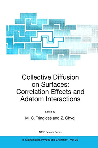 Collective Diffusion on Surfaces Correlation Effects and Adatom Interactions P [Paperback]