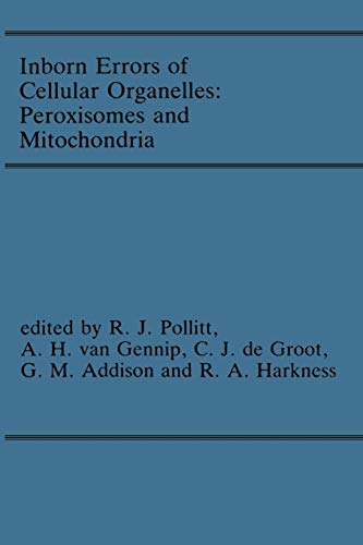 Inborn Errors of Cellular Organelles: Peroxisomes and Mitochondria: Proceedings  [Paperback]