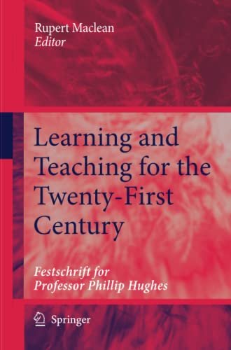 Learning and Teaching for the Twenty-First Century: Festschrift for Professor Ph [Paperback]