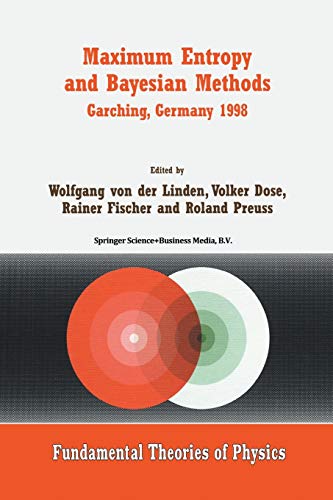 Maximum Entropy and Bayesian Methods Garching, Germany 1998: Proceedings of the  [Paperback]