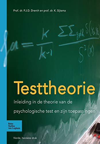 Testtheorie: Inleiding in de theorie van de psychologische test en zijn toepassi [Paperback]