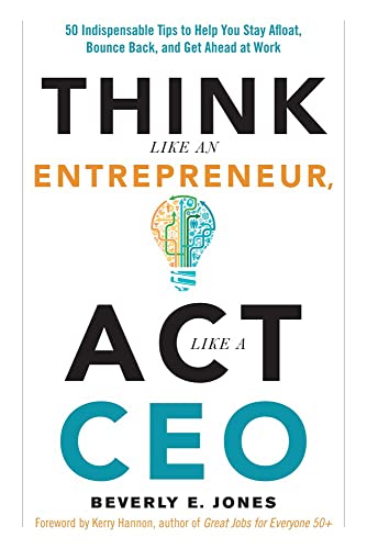 Think Like An Entrepreneur, Act Like A Ceo 50 Indispensable Tips To Help You St [Paperback]