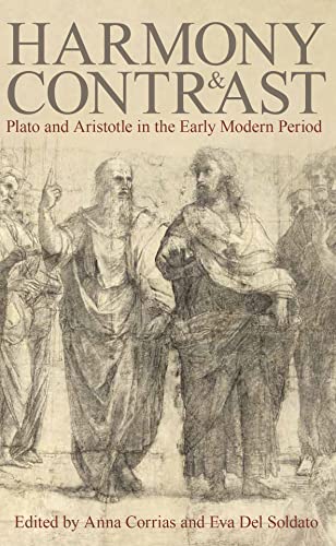 Harmony and Contrast Plato and Aristotle in the Early Modern Period [Hardcover]