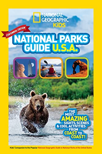 National Geographic Kids National Parks Guide USA Centennial Edition The Most A [Paperback]