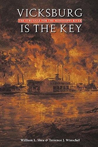 Vicksburg Is The Key The Struggle For The Mississippi River (great Campaigns Of [Paperback]