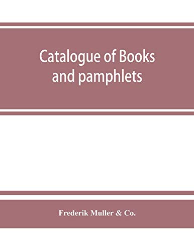 Catalogue Of Books And Pamphlets, Atlases, Maps, Plates, And Autographes Relatin [Paperback]