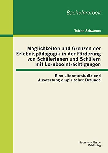 Mglichkeiten und Grenzen der Erlebnispdagogik in der Frderung Von Schlerinne [Paperback]