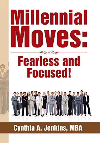 Millennial Moves Fearless And Focused Build Your Career Compass In 90 - 120 D [Hardcover]