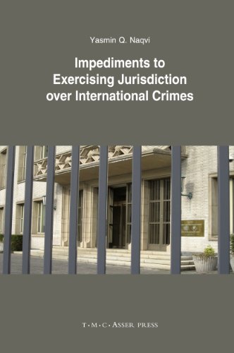 Impediments to Exercising Jurisdiction over International Crimes [Hardcover]