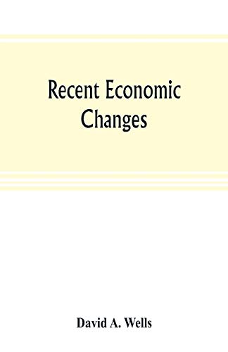 Recent Economic Changes, And Their Effect On The Production And Distribution Of  [Paperback]