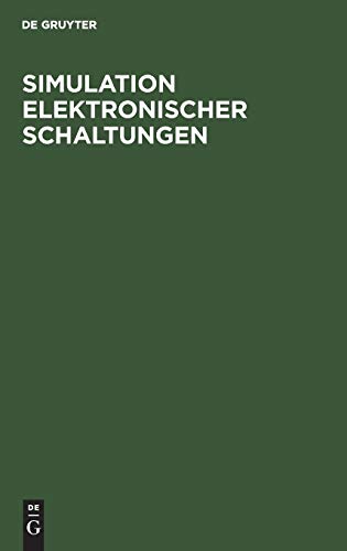 Simulation Elektronischer Schaltungen  Eine Exemplarische und Projektorientiert [Hardcover]