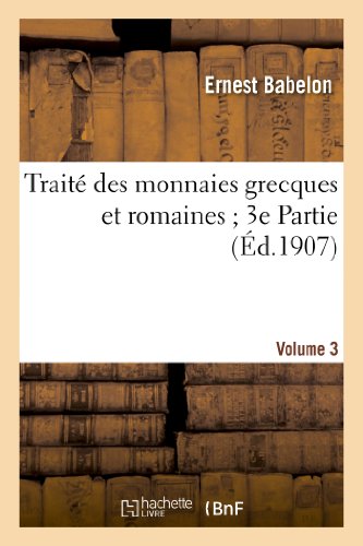 Traite des Monnaies Grecques et Romaines 3e Partie. Vol. 3, Planches CLXXXVI a  [Paperback]