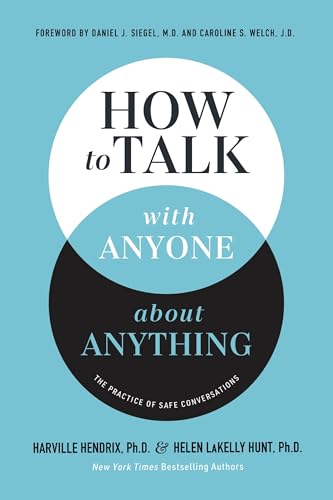 How to Talk with Anyone about Anything The Practice of Safe Conversations [Hardcover]