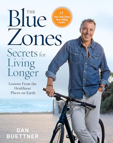 The Blue Zones Secrets for Living Longer Lessons From the Healthiest Places on  [Hardcover]