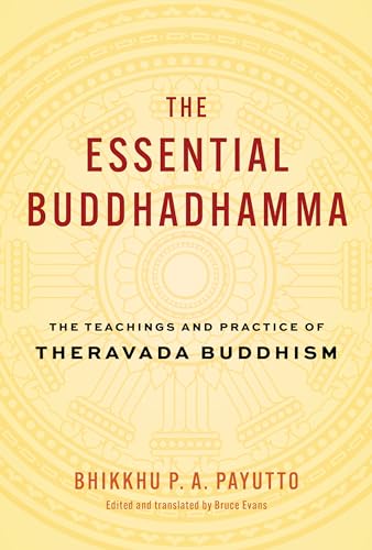 The Essential Buddhadhamma The Teachings and Practice of Theravada Buddhism [Hardcover]