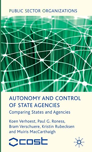 Autonomy and Control of State Agencies Comparing States and Agencies [Hardcover]