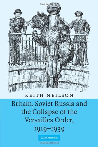 Britain, Soviet Russia and the Collapse of the Versailles Order, 1919}}}1939 [Paperback]