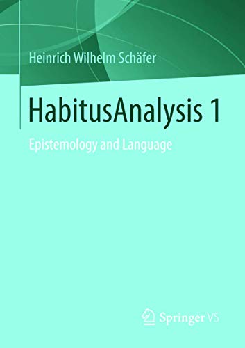 HabitusAnalysis 1 Epistemology and Language [Paperback]