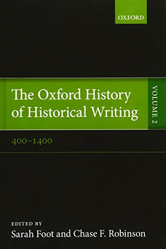 The Oxford History of Historical Writing Volume 2 400-1400 [Hardcover]