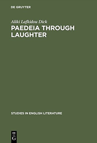Paedeia Through Laughter  Jonson's Aristophanic Appeal to Human Intelligence [Hardcover]